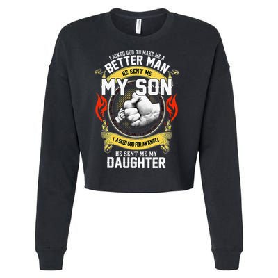 I Asked God To Make Me A Better Man He Sent Me My Son Cropped Pullover Crew