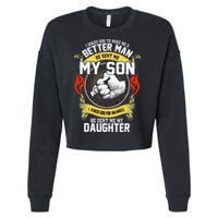 I Asked God To Make Me A Better Man He Sent Me My Son Cropped Pullover Crew