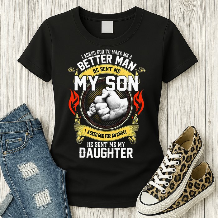 I Asked God To Make Me A Better Man He Sent Me My Son Womens T-Shirt