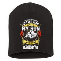 I Asked God To Make Me A Better Man He Sent Me My Son Short Acrylic Beanie