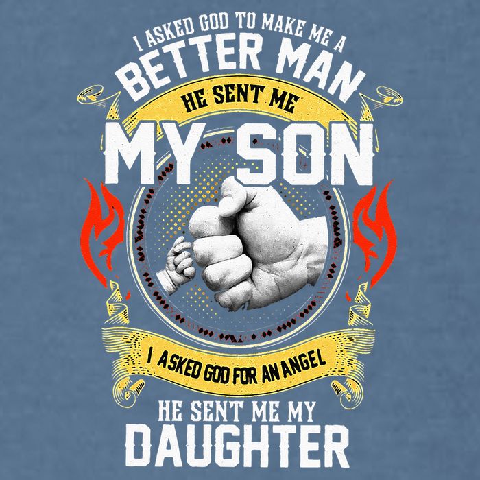 I Asked God To Make Me A Better Man He Sent Me My Son Garment-Dyed Sweatshirt