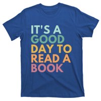 It's A Good Day To Read A Book Cute Gift T-Shirt