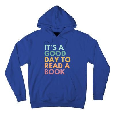 It's A Good Day To Read A Book Cute Gift Tall Hoodie