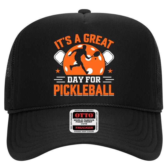 It's A Great Day For Pickleball Funny Pickleball High Crown Mesh Back Trucker Hat