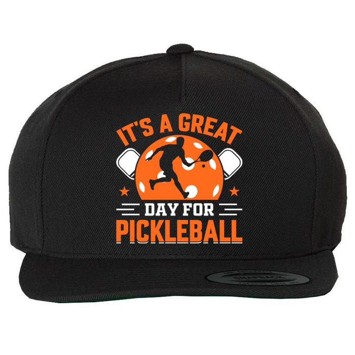 It's A Great Day For Pickleball Funny Pickleball Wool Snapback Cap