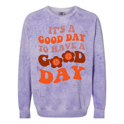 It's A Good Day To Have Good Day Trend Quote Cool Gift Colorblast Crewneck Sweatshirt