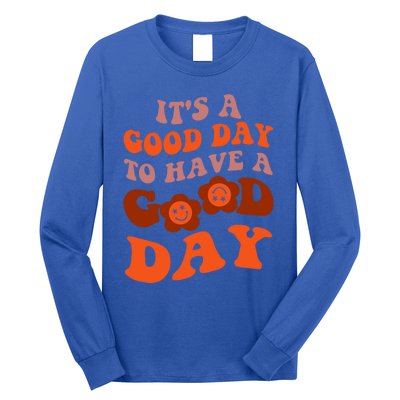 It's A Good Day To Have Good Day Trend Quote Cool Gift Long Sleeve Shirt