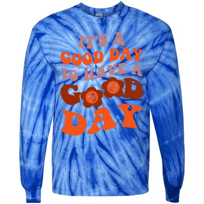 It's A Good Day To Have Good Day Trend Quote Cool Gift Tie-Dye Long Sleeve Shirt