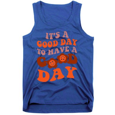 It's A Good Day To Have Good Day Trend Quote Cool Gift Tank Top