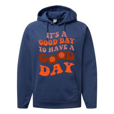 It's A Good Day To Have Good Day Trend Quote Cool Gift Performance Fleece Hoodie