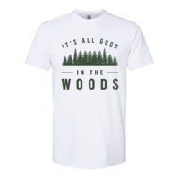 Its All Good In The Woods Camping Hiking Softstyle® CVC T-Shirt