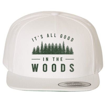 Its All Good In The Woods Camping Hiking Wool Snapback Cap