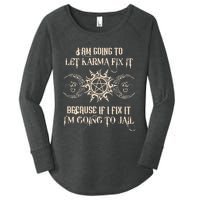 I Am Going To Let Karma Fix It Because If I Fix It Women's Perfect Tri Tunic Long Sleeve Shirt