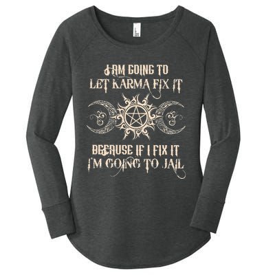 I Am Going To Let Karma Fix It Because If I Fix It Women's Perfect Tri Tunic Long Sleeve Shirt