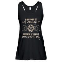 I Am Going To Let Karma Fix It Because If I Fix It Ladies Essential Flowy Tank