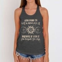 I Am Going To Let Karma Fix It Because If I Fix It Women's Knotted Racerback Tank