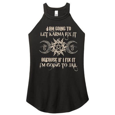 I Am Going To Let Karma Fix It Because If I Fix It Women's Perfect Tri Rocker Tank