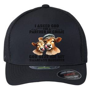 I Asked God Partner In Crime He Sent Me My Smartass Daughter Gift Flexfit Unipanel Trucker Cap