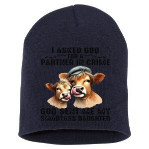 I Asked God Partner In Crime He Sent Me My Smartass Daughter Gift Short Acrylic Beanie