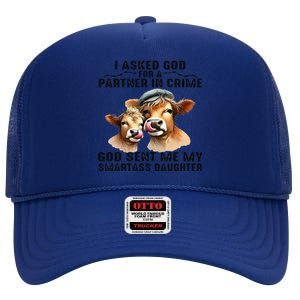 I Asked God Partner In Crime He Sent Me My Smartass Daughter Gift High Crown Mesh Back Trucker Hat