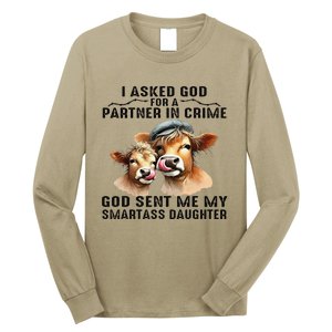 I Asked God Partner In Crime He Sent Me My Smartass Daughter Gift Long Sleeve Shirt