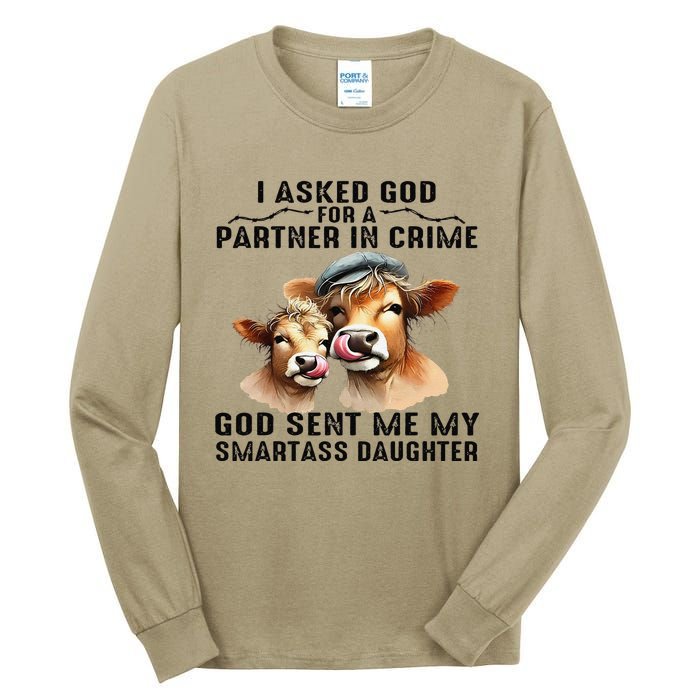 I Asked God Partner In Crime He Sent Me My Smartass Daughter Gift Tall Long Sleeve T-Shirt