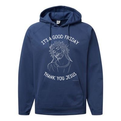 It's A Good Friday Thank You Jesus Easter Christian Church Cool Gift Performance Fleece Hoodie