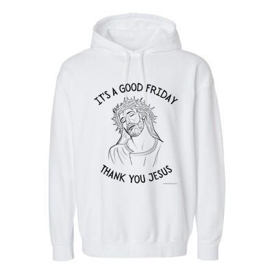 It's A Good Friday Thank You Jesus Easter Christian Church Cool Gift Garment-Dyed Fleece Hoodie