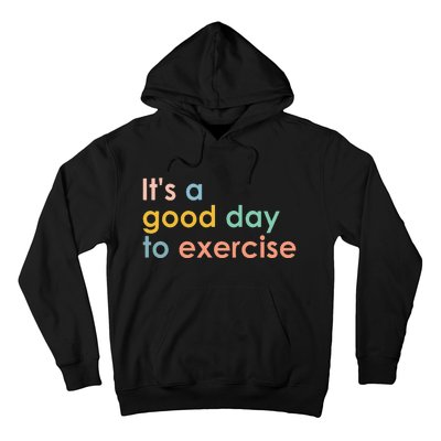 It's A Good Day To Exercise PE Teacher Funny Gym Exercise Hoodie