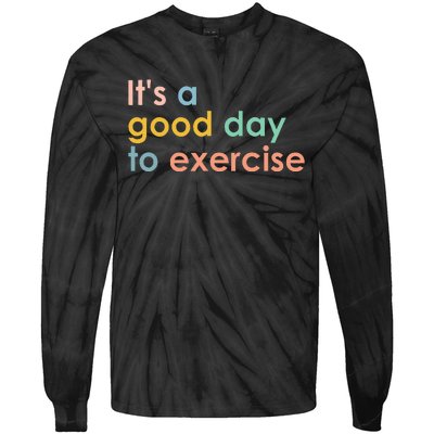 It's A Good Day To Exercise PE Teacher Funny Gym Exercise Tie-Dye Long Sleeve Shirt