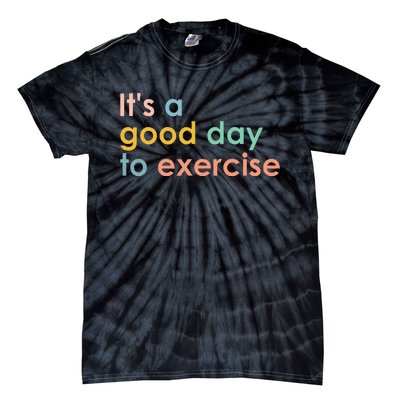 It's A Good Day To Exercise PE Teacher Funny Gym Exercise Tie-Dye T-Shirt