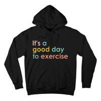 It's A Good Day To Exercise PE Teacher Funny Gym Exercise Tall Hoodie