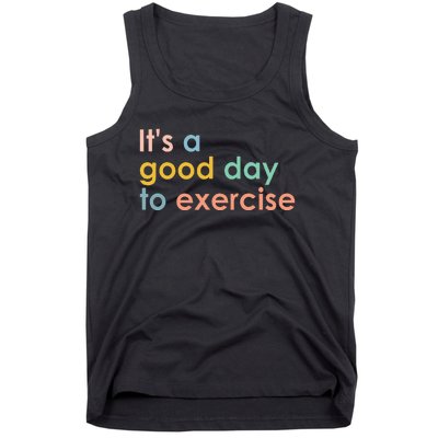 It's A Good Day To Exercise PE Teacher Funny Gym Exercise Tank Top