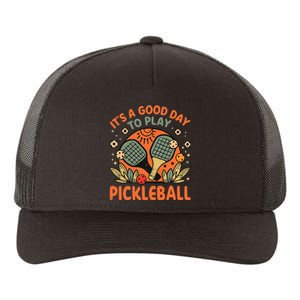 ItS A Good Day To Play Pickleball Yupoong Adult 5-Panel Trucker Hat