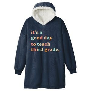 Its A Good Day To Teach Third Grade Funny 3rd Grade Teacher Hooded Wearable Blanket