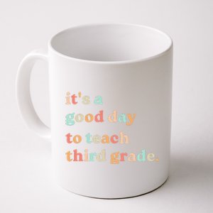 Its A Good Day To Teach Third Grade Funny 3rd Grade Teacher Coffee Mug