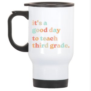 Its A Good Day To Teach Third Grade Funny 3rd Grade Teacher Stainless Steel Travel Mug