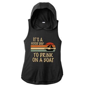 Its A Good Day To Drink On A Boat Funny Boating Ladies PosiCharge Tri-Blend Wicking Draft Hoodie Tank