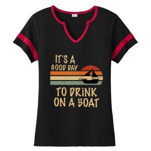 Its A Good Day To Drink On A Boat Funny Boating Ladies Halftime Notch Neck Tee