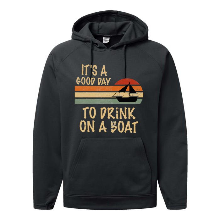 Its A Good Day To Drink On A Boat Funny Boating Performance Fleece Hoodie