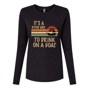 Its A Good Day To Drink On A Boat Funny Boating Womens Cotton Relaxed Long Sleeve T-Shirt