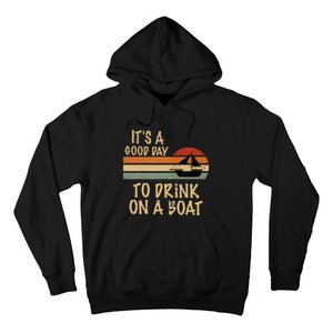 Its A Good Day To Drink On A Boat Funny Boating Hoodie