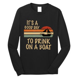 Its A Good Day To Drink On A Boat Funny Boating Long Sleeve Shirt