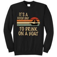 Its A Good Day To Drink On A Boat Funny Boating Sweatshirt