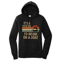 Its A Good Day To Drink On A Boat Funny Boating Women's Pullover Hoodie