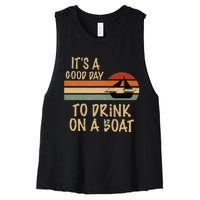 Its A Good Day To Drink On A Boat Funny Boating Women's Racerback Cropped Tank