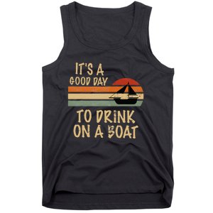 Its A Good Day To Drink On A Boat Funny Boating Tank Top