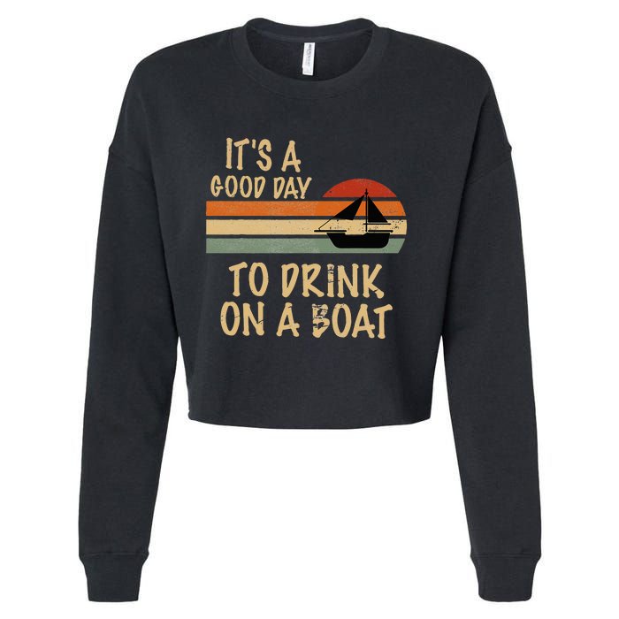 Its A Good Day To Drink On A Boat Funny Boating Cropped Pullover Crew