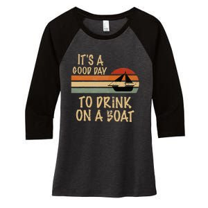 Its A Good Day To Drink On A Boat Funny Boating Women's Tri-Blend 3/4-Sleeve Raglan Shirt