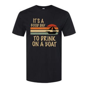 Its A Good Day To Drink On A Boat Funny Boating Softstyle CVC T-Shirt